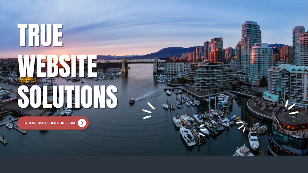 True Website Solutions | 5960 Tyson Rd, Chilliwack, BC V2R 3R5, Canada | Phone: (604) 702-8754