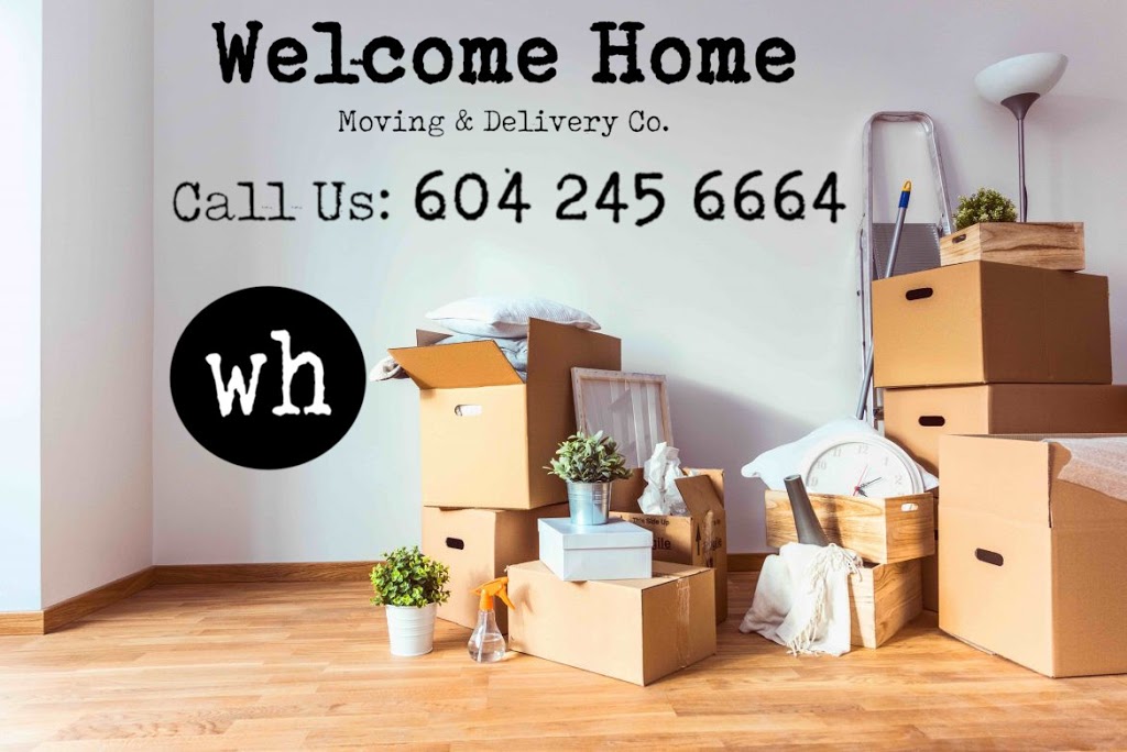 Welcome Home Moving & Delivery Co. | 2831 E 1st Ave, Vancouver, BC V5M 1A9, Canada | Phone: (604) 245-6664