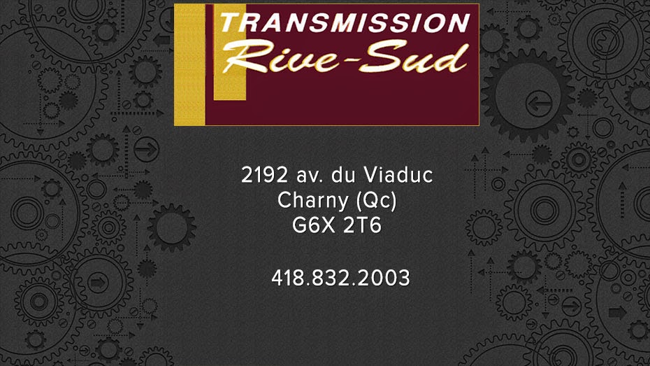 Transmission Rive-Sud | 2192 Chemin de Charny, Charny, QC G6X 2T6, Canada | Phone: (418) 832-2003
