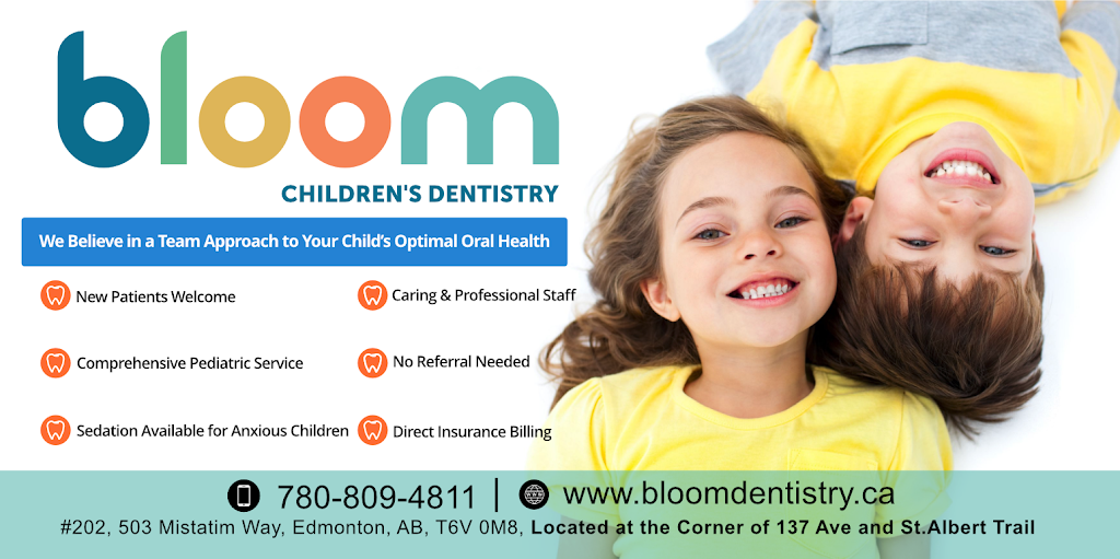 Bloom Childrens Dentistry | 511 Mistatim Way NW #202, Edmonton, AB T6V 0M9, Canada | Phone: (780) 447-9900