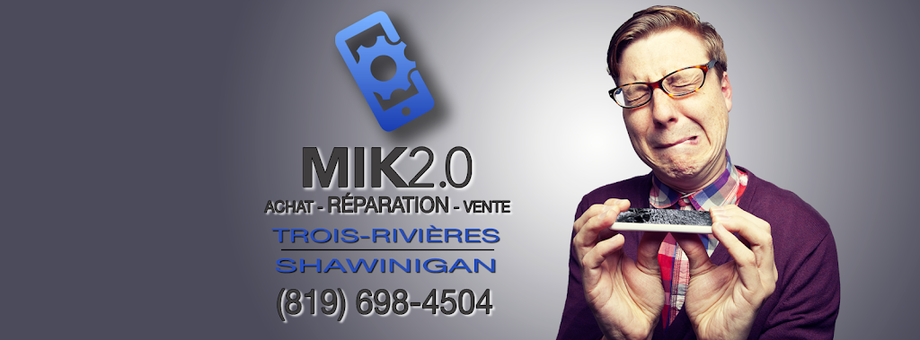 Mik 2.0 - MOBILITÉ - RÉPARATION CELLULAIRE | 2563 Bd des Hêtres, Shawinigan, QC G9N 3A6, Canada | Phone: (819) 698-4504