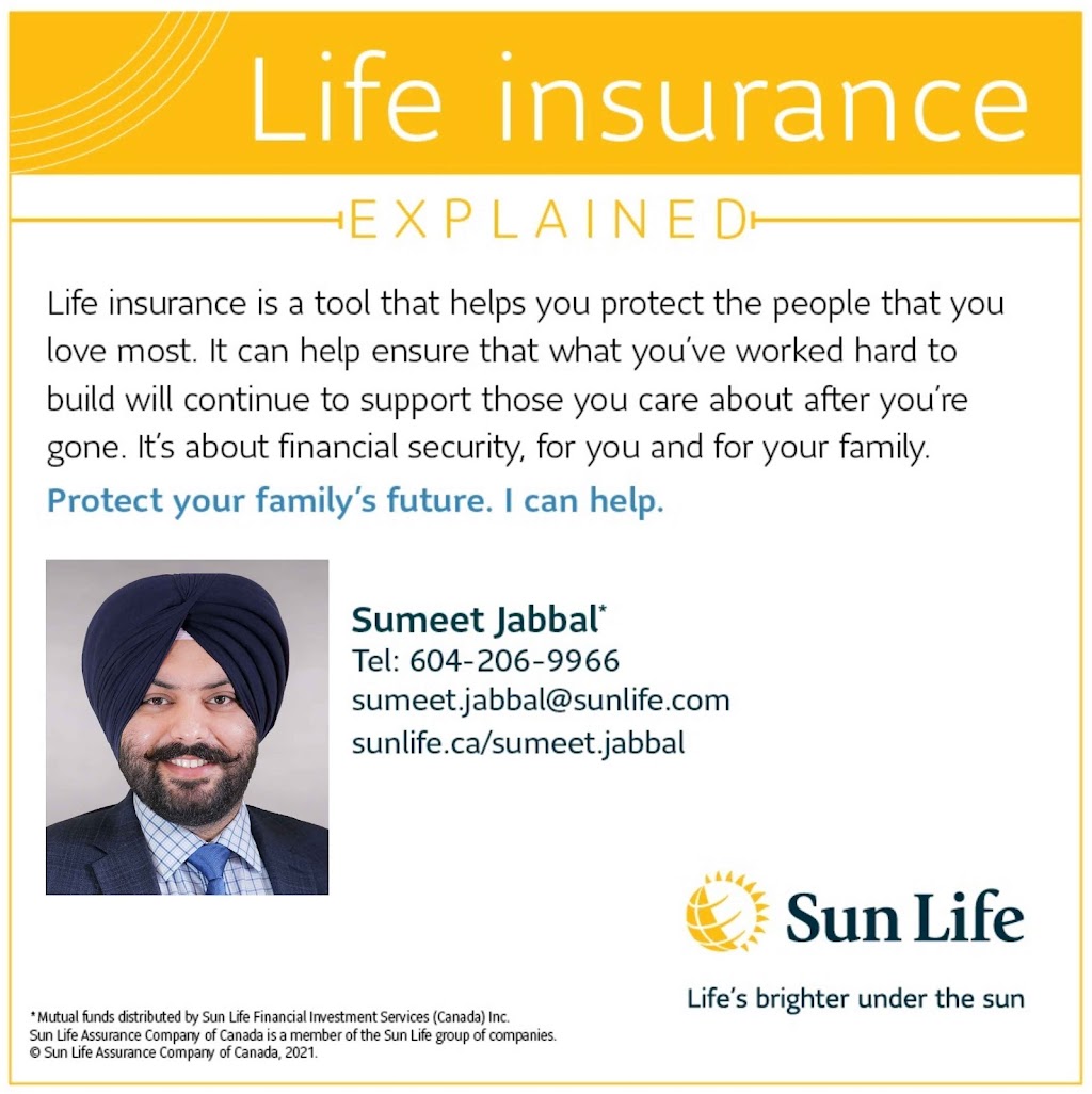 Sumeet Jabbal Sun Life Financial Advisor | 2033 McKenzie Rd Unit 11, Abbotsford, BC V2S 0M2, Canada | Phone: (604) 206-9966