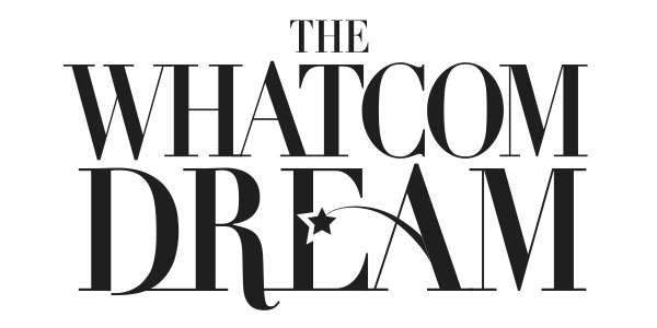 The Whatcom Dream | 2303 Moore St, Bellingham, WA 98229, USA | Phone: (360) 319-3759