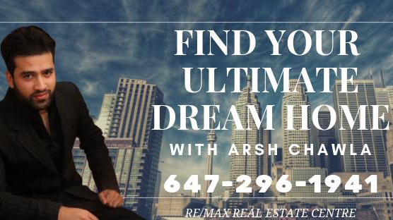 ARSH CHAWLA: RE/MAX REAL ESTATE CENTRE INC., BROKERAGE * | 7070 St Barbara Blvd #36, Mississauga, ON L5W 0E6, Canada | Phone: (647) 296-1941