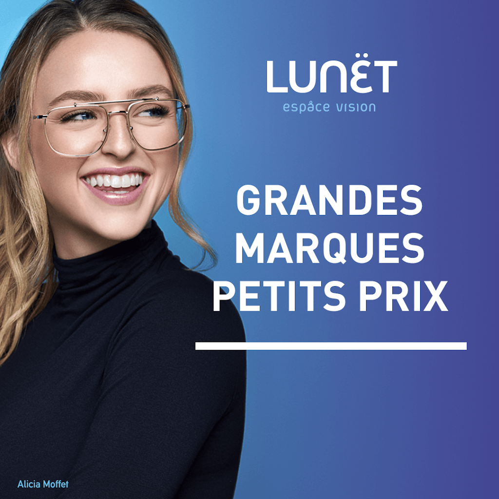 Lunët Espace Vision | 1407 Boulevard Michèle-Bohec suite 102, Blainville, QC J7C 0M4, Canada | Phone: (450) 437-2977