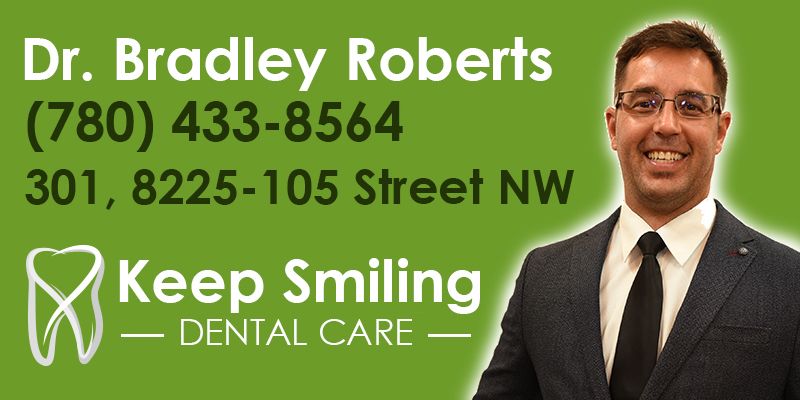 Dr Bradley Roberts/Keep Smiling Dental Care | 8225 105 St Suite# 301, Edmonton, AB T6E 4H2, Canada | Phone: (780) 433-8564