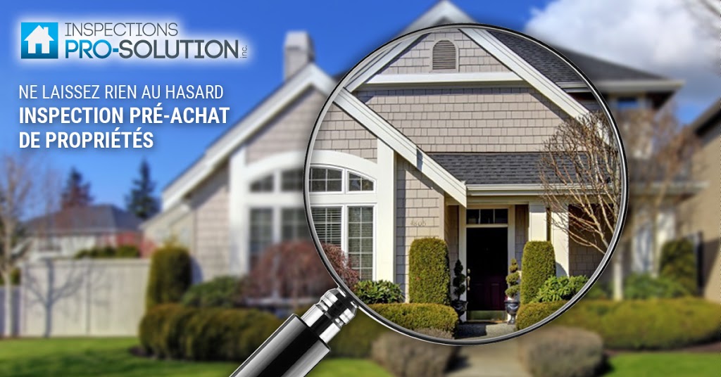 Inspections Pro-Solution Inc. | 1609 Rue Murillo, Sherbrooke, QC J1N 4G5, Canada | Phone: (819) 437-4742