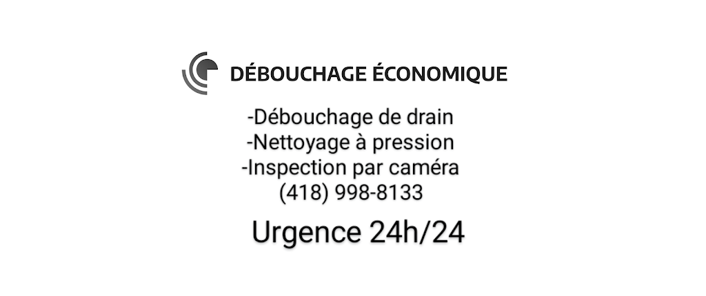 Débouchage Économique | 162 Rue Isaie, Québec, QC G1C 3Z6, Canada | Phone: (418) 998-8133