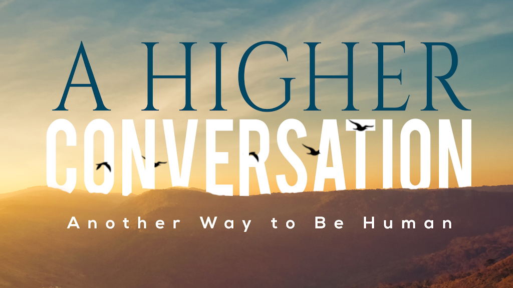 A Higher Conversation | 20 Southport St Unit 422, Toronto, ON M6S 4Y8, Canada | Phone: (416) 829-3954