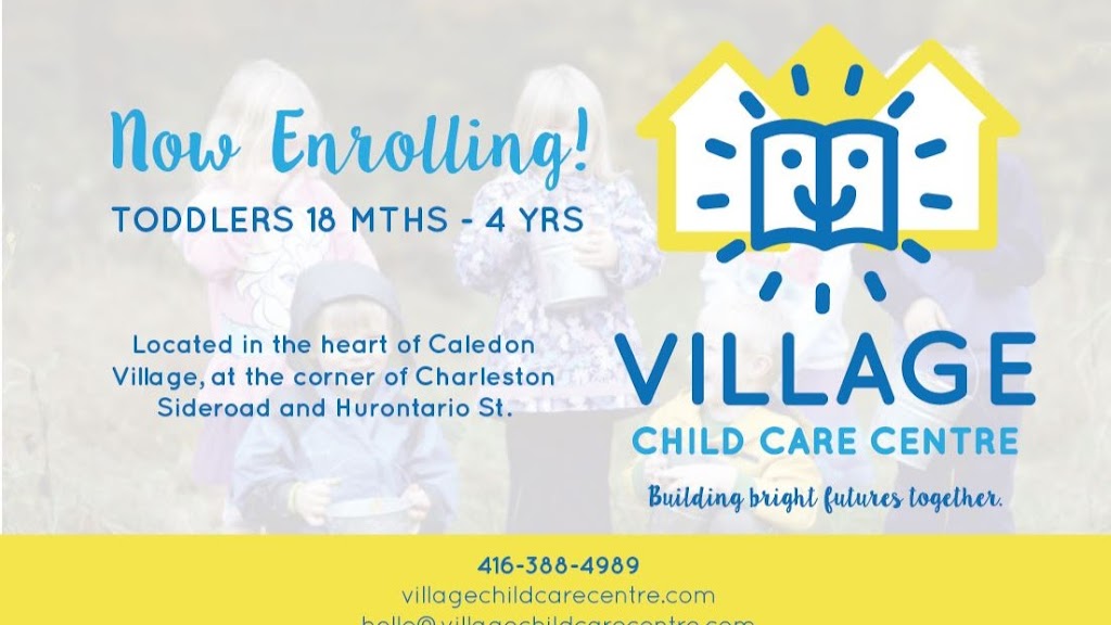 Village Child Care Centre | 2976 Charleston Sideroad, Caledon Village, ON L7K 0V8, Canada | Phone: (519) 927-3000
