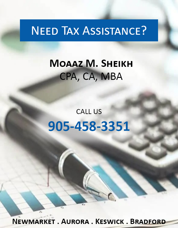 Moaaz M Sheikh, CA, CPA | 17705 Leslie St Unit # 6, Newmarket, ON L3Y 3E3, Canada | Phone: (905) 458-3351