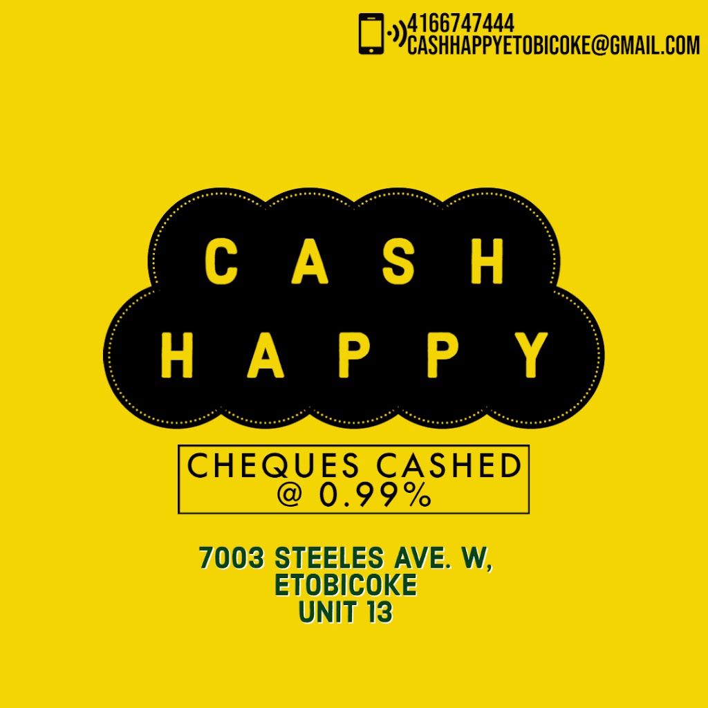 CASH HAPPY | 7003 Steeles Ave W UNIT 13, Etobicoke, ON M9W 0A2, Canada | Phone: (416) 674-7444