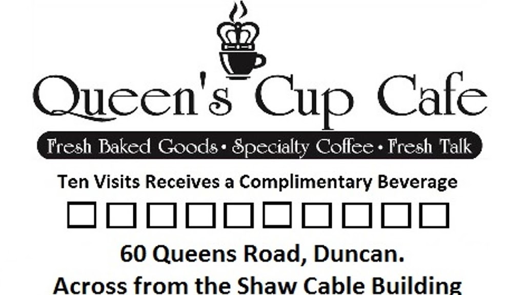 Queens Cup Cafe | 60 Queens Rd, Duncan, BC V9L 2W4, Canada | Phone: (250) 732-1377