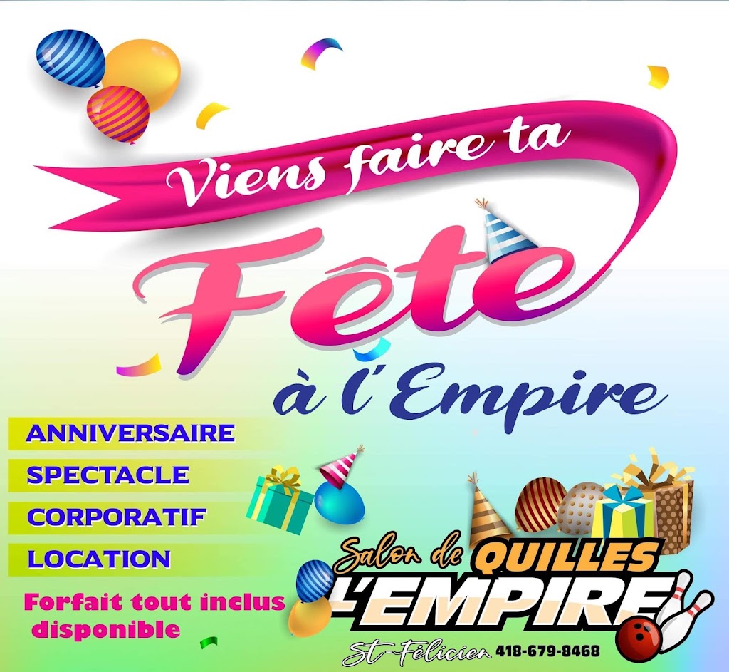 Salon De Quilles LEmpire | 1466 Bd du Jardin, Saint-Félicien, QC G8K 2Z2, Canada | Phone: (418) 679-8468