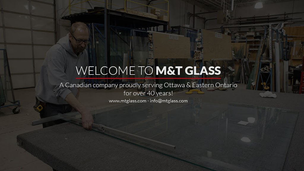 M & T Glass | 1551 Michael St, Ottawa, ON K1B 3T4, Canada | Phone: (613) 745-7158