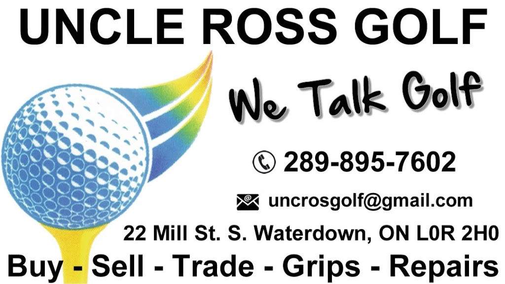 Uncle Ross Golf | 22 Mill St S, Waterdown, ON L0R 2H0, Canada | Phone: (289) 895-7602