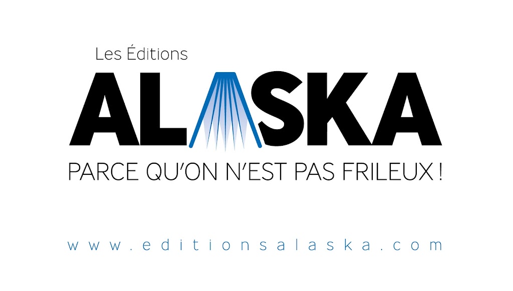 Les Éditions Alaska | 111 Rue des Seigneurs, LÉpiphanie, QC J5X 3R3, Canada | Phone: (450) 914-0040
