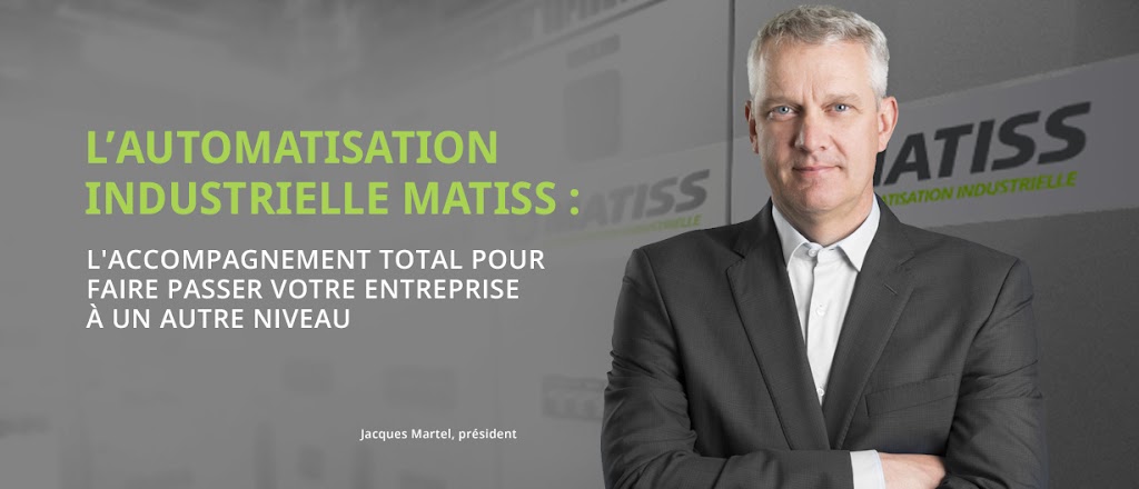 Matiss | point of interest | 8800 25e Ave, Saint-Georges, QC G6A 1K5, Canada | 4182279141 OR +1 418-227-9141