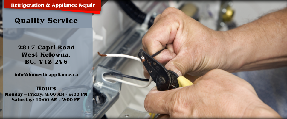 Domestic Refrigeration & Appliance Repair | 2817 Capri Rd, West Kelowna, BC V1Z 2V6, Canada | Phone: (250) 769-2330
