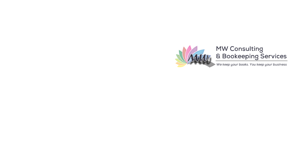 MW Consulting & Bookkeeping Services | 1800 Finkle Dr, Oshawa, ON L1K 0R4, Canada | Phone: (905) 259-6284