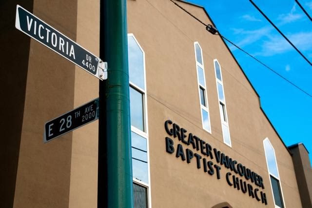 Greater Vancouver Baptist Church | 4440 Victoria Dr, Vancouver, BC V5N 4N6, Canada | Phone: (604) 874-7400