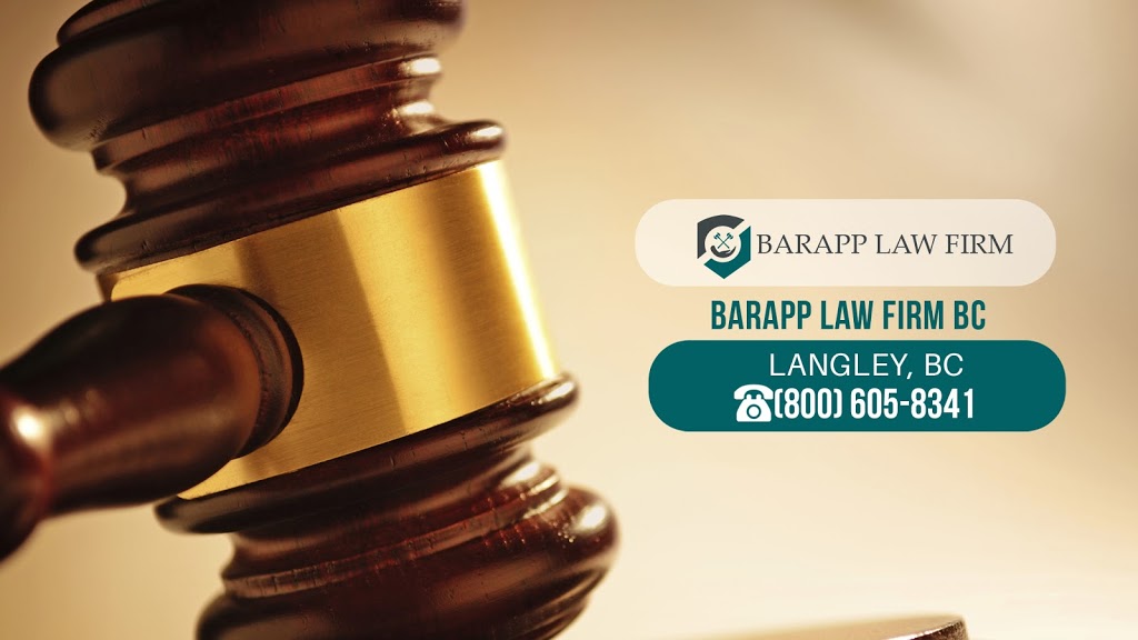 Barapp Law Firm BC | 4051 200 St, Langley City, BC V3A 1K8, Canada | Phone: (800) 605-8341