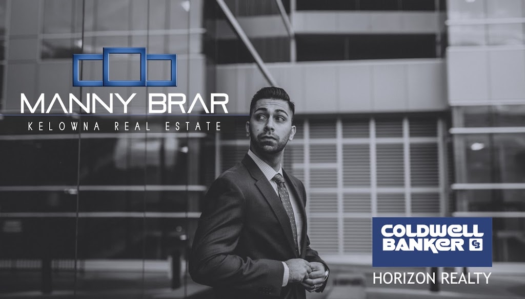 Coldwell Banker Horizon Realty - Manny Brar | 1470 Harvey Ave #14, Kelowna, BC V1Y 9K8, Canada | Phone: (250) 870-0991