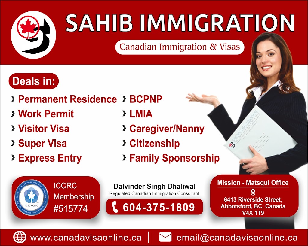Sahib Immigration Inc. | 6413 Riverside St, Abbotsford, BC V4X 1T9, Canada | Phone: (604) 375-1809
