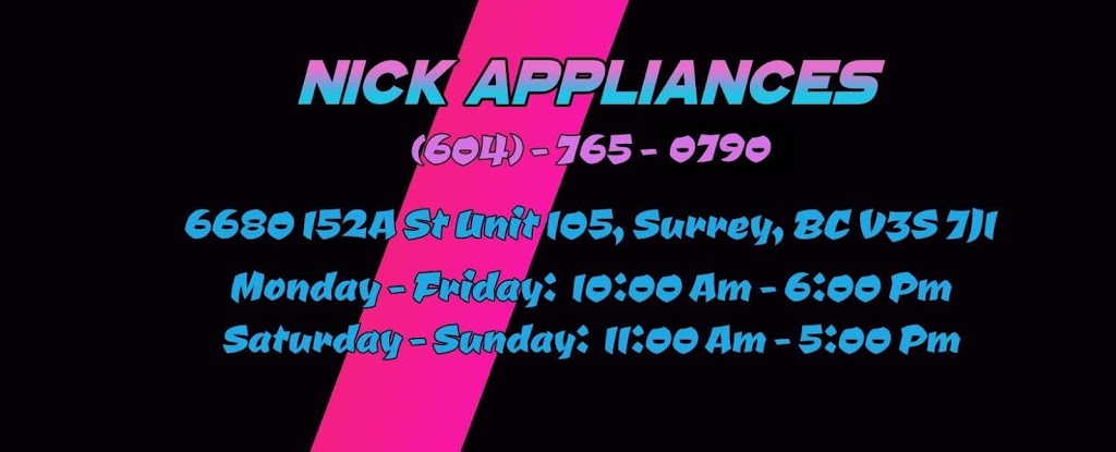 Nick Appliances LTD. | 6680 152A St Unit 105, Surrey, BC V3S 7J1, Canada | Phone: (604) 765-0790