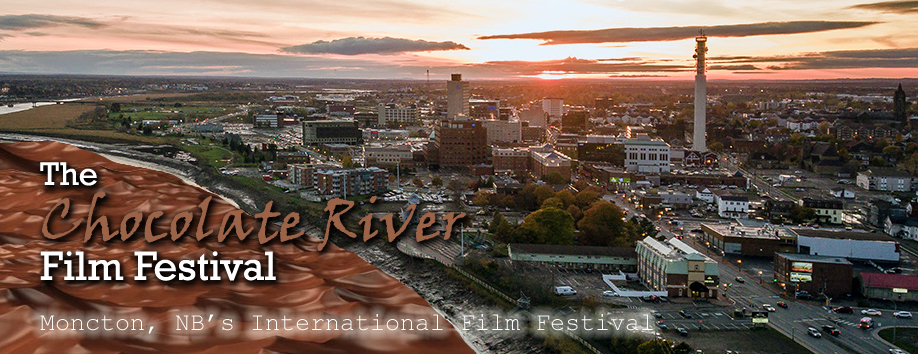 Chocolate River Film Festival | 131 Rue Brown, Shédiac, NB E4P 1J6, Canada | Phone: (647) 235-4786