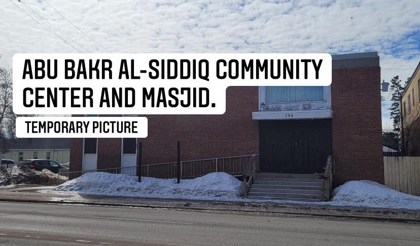 Abu Bakr AL-Siddiq Community Centre and Masjid | 794 Ellice Ave, Winnipeg, MB R3G 0B9, Canada | Phone: (431) 338-6553