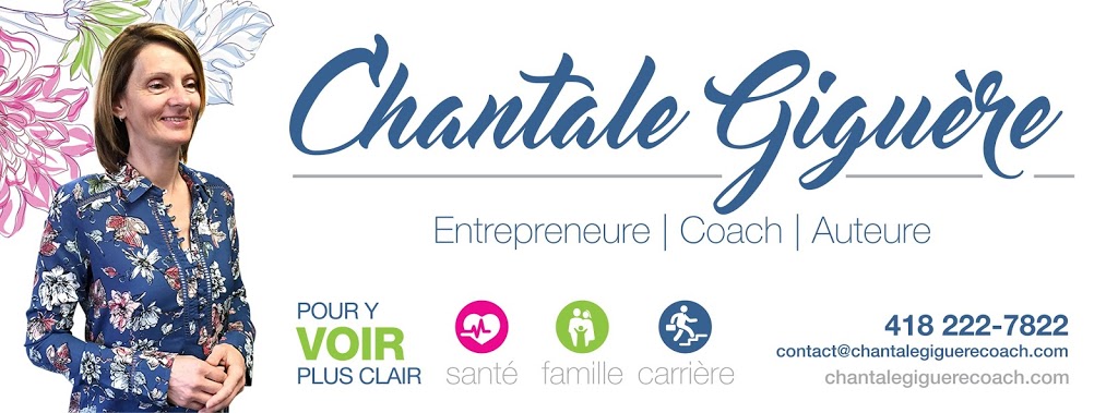 Chantale Giguère Coach | 2630 114e Rue, Saint-Georges, QC G6A 1G8, Canada | Phone: (418) 222-7822