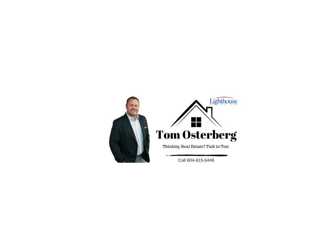 Tom Osterberg Lighthouse Realty Ltd | 260-2655 Clearbrook Rd, Abbotsford, BC V2T 2Y6, Canada | Phone: (604) 615-6446
