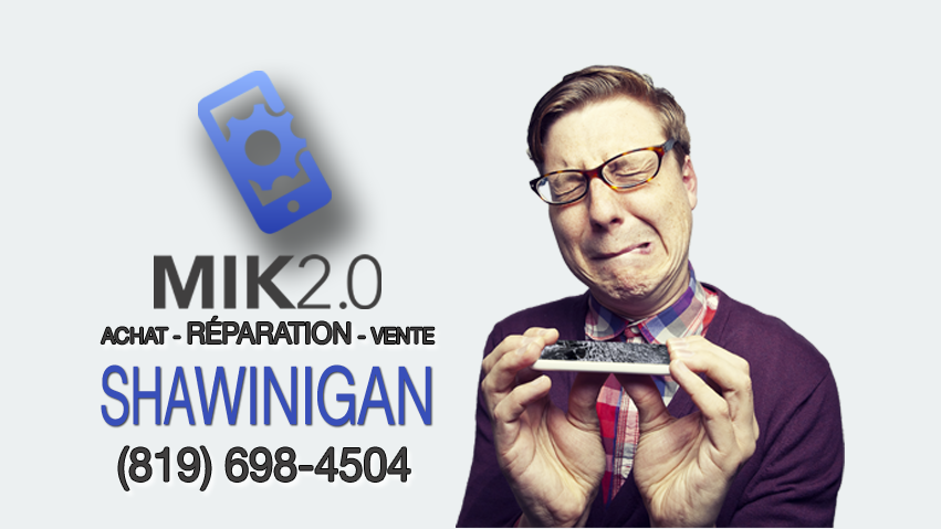 Mik 2.0 - MOBILITÉ - RÉPARATION CELLULAIRE | 2563 Bd des Hêtres, Shawinigan, QC G9N 3A6, Canada | Phone: (819) 698-4504