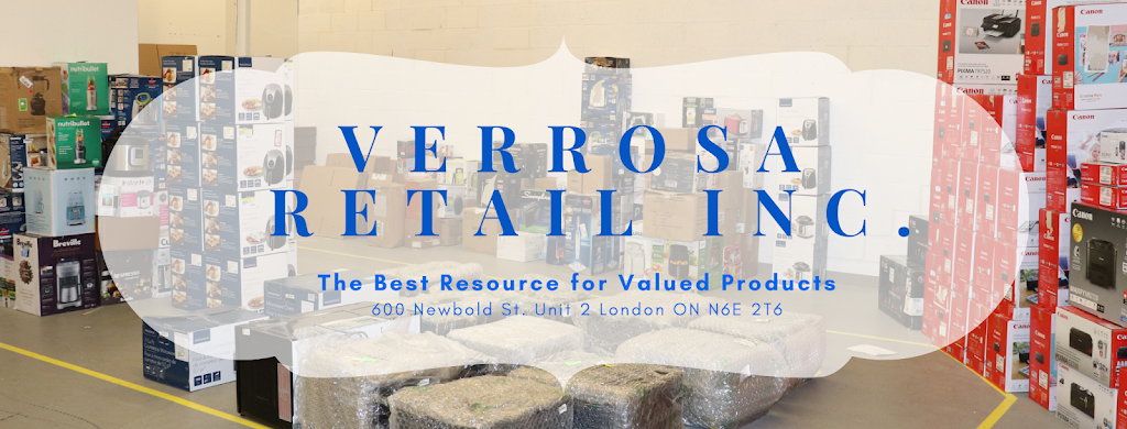Verrosa Retail Inc. | 600 Newbold St Unit 2, London, ON N6E 2T6, Canada | Phone: (519) 204-1000
