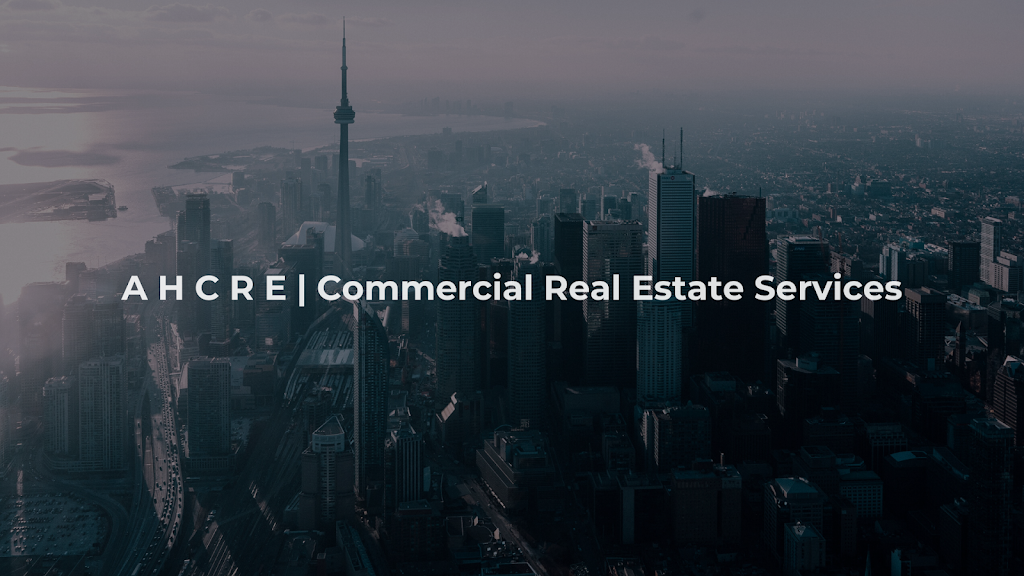 A H C R E | Commercial Real Estate Services | 28 Drewry Ave, North York, ON M2M 1C8, Canada | Phone: (647) 972-7374