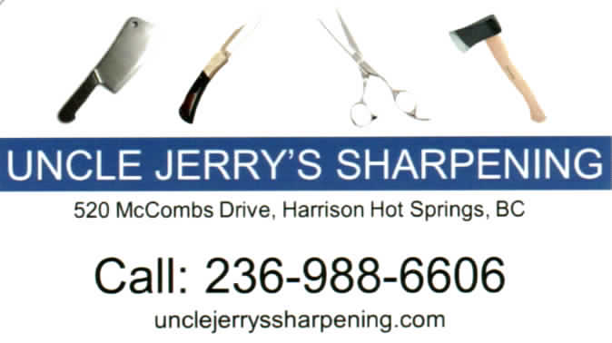 Uncle Jerry’s Sharpening | 520 McCombs Dr, Harrison Hot Springs, BC V0M 1K0, Canada | Phone: (236) 988-6606