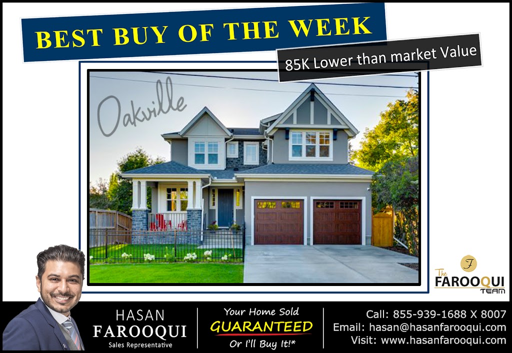 The Farooqui Team- Your Home Sold Guaranteed Or Ill Buy It! | 245 Savoy Crescent, Oakville, ON L6L 1Y2, Canada | Phone: (416) 522-2334