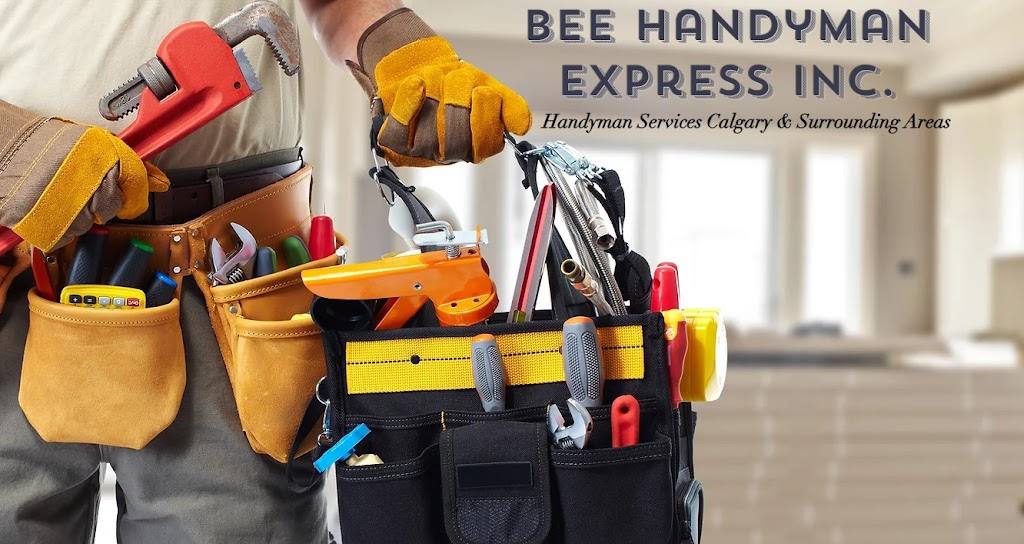 BEE HANDYMAN EXPRESS Inc | 15204 Bannister Rd SE, Calgary, AB T2X 3T4, Canada | Phone: (403) 818-4591