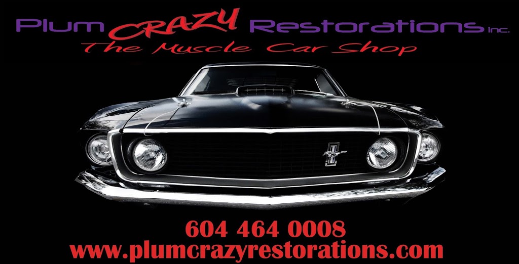 Plum Crazy Restorations Inc. | car repair | 2492 Kingsway Ave, Port Coquitlam, BC V3C 1T4, Canada | 6044640008 OR +1 604-464-0008