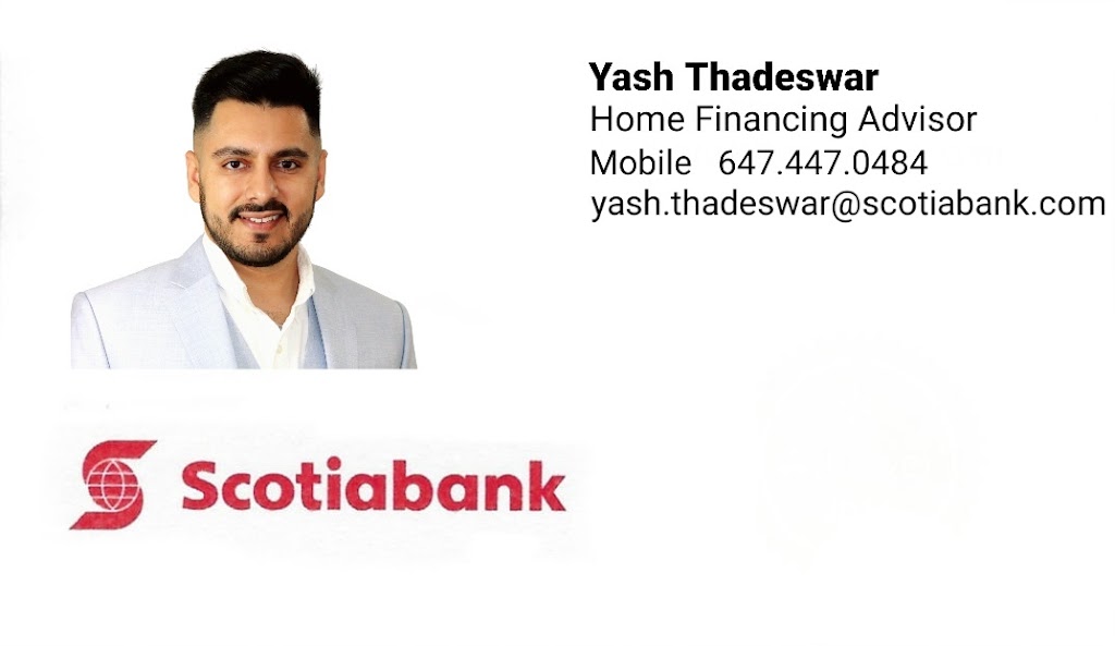 Scotiabank Mortgage Advisor Yash Thadeswar | point of interest | 3030 Elmcreek Rd, Mississauga, ON L5B 4M3, Canada | 6474470484 OR +1 647-447-0484