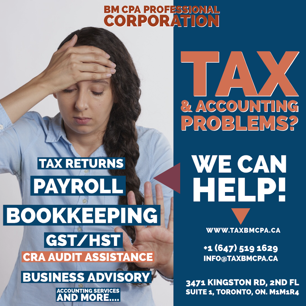 BM CPA Professional Corporation | 3471 KINGSTON ROAD 2ND FLOOR, UNIT, # 1, Toronto, ON M1M 1R4, Canada | Phone: (647) 519-1629