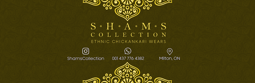 Shams Collection | Farmstead Dr, Milton, ON L9E 1C5, Canada | Phone: (437) 776-4382