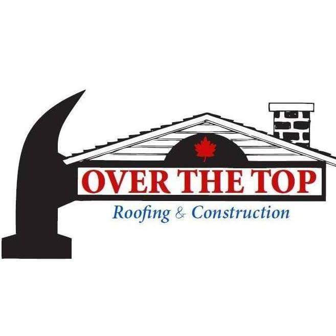 Over The Top Roofing And Construction | 1138 Lisa St, Kingston, ON K7P 3G2, Canada | Phone: (613) 766-1231