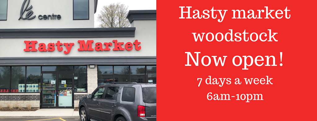 Hasty Market | 801 Dundas St, Woodstock, ON N4S 1G4, Canada | Phone: (519) 290-6868