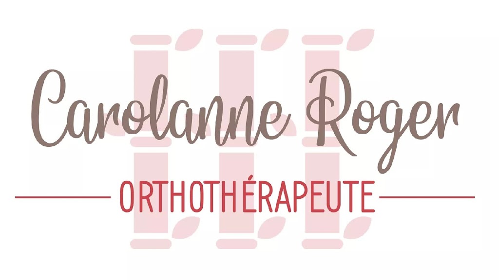 Carolanne Roger Orthothérapeute | 2240 Bd Laurier E, Saint-Hyacinthe, QC J2T 1K8, Canada | Phone: (450) 502-5096