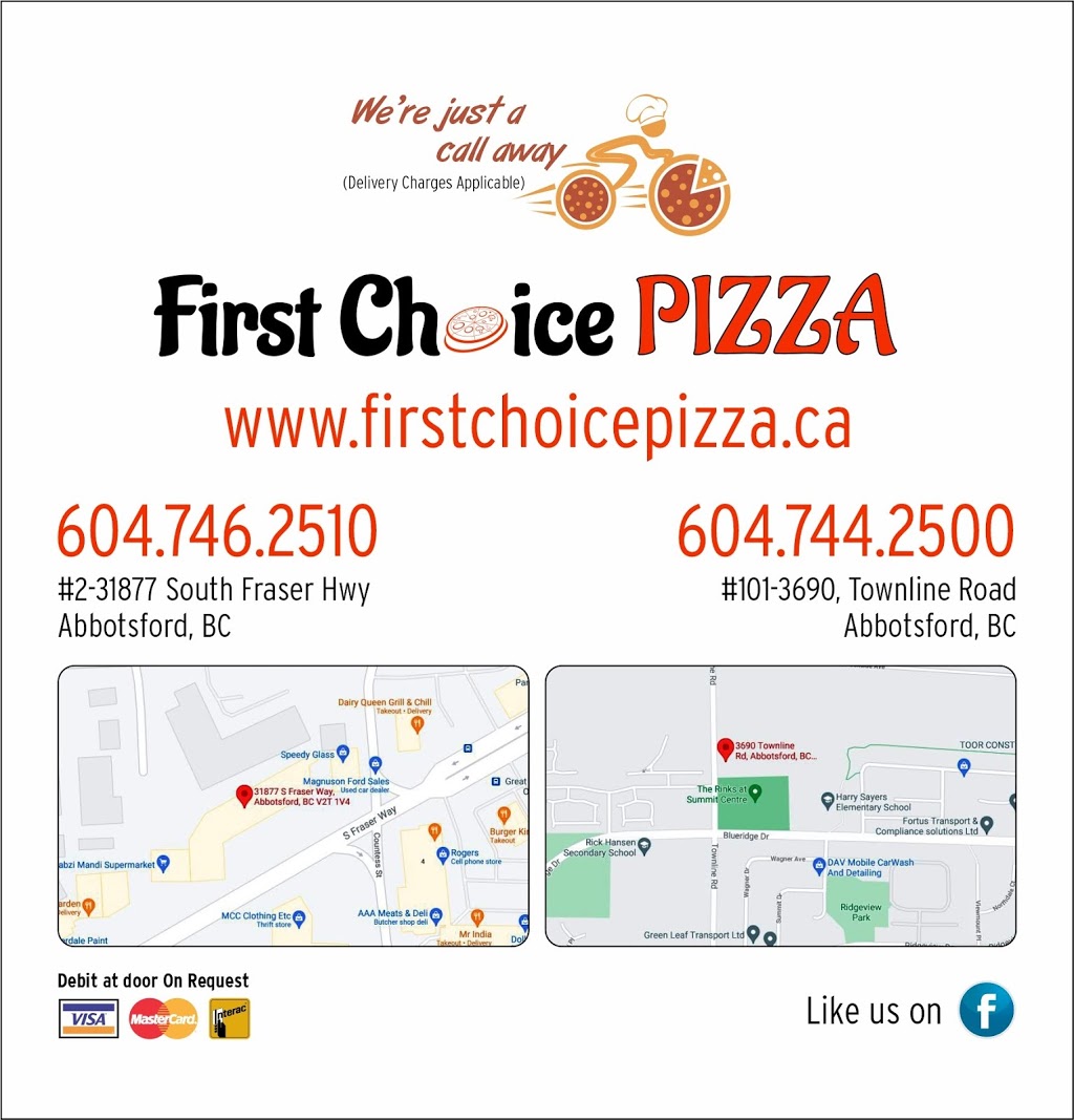 First Choice Pizza Abbotsford | 31877 S Fraser Way #2, Abbotsford, BC V2T 5P5, Canada | Phone: (604) 746-2510