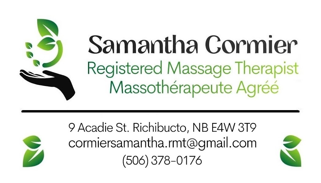 Samantha Cormier, RMT | 9 Rue Acadie, Richibouctou, NB E4W 3T9, Canada | Phone: (506) 378-0176