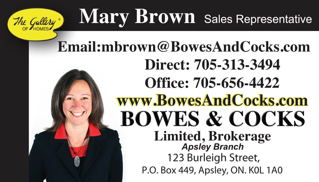 Bowes & Cocks Ltd Real Estate Agent Mary Brown | 123 Burleigh St, Apsley, ON K0L 1A0, Canada | Phone: (705) 656-4422