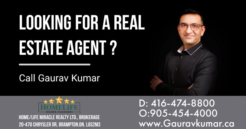 GAURAV KUMAR -HomeLife Miracle Realty Ltd.,Brokerage | 470 Chrysler Dr Unit # 20, Brampton, ON L6S 2M3, Canada | Phone: (416) 474-8800